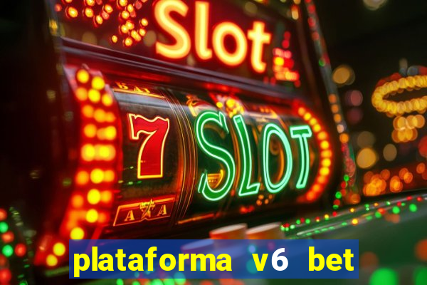 plataforma v6 bet paga mesmo